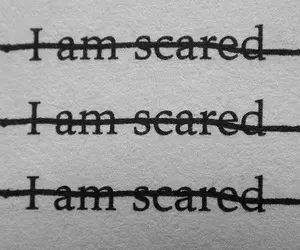 I am scared